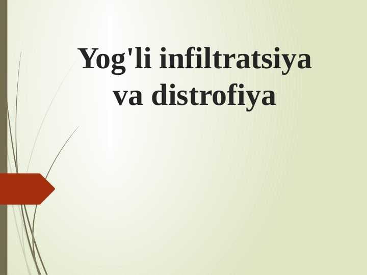 Yog'li infiltratsiya va distrofiya.