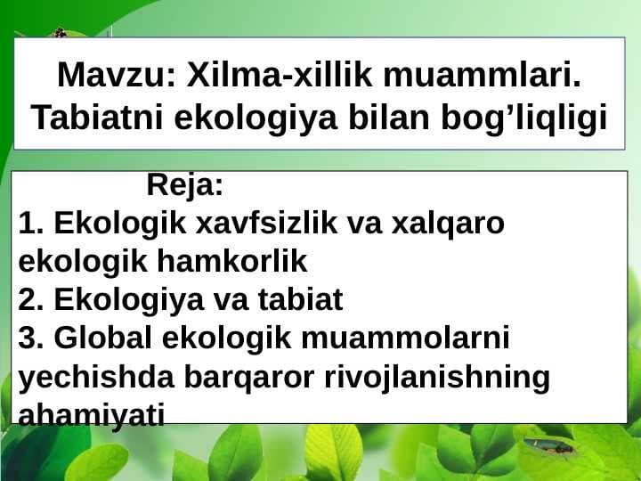 Xilma-xillik muammlari. Tabiatni ekologiya bilan bog’liqligi