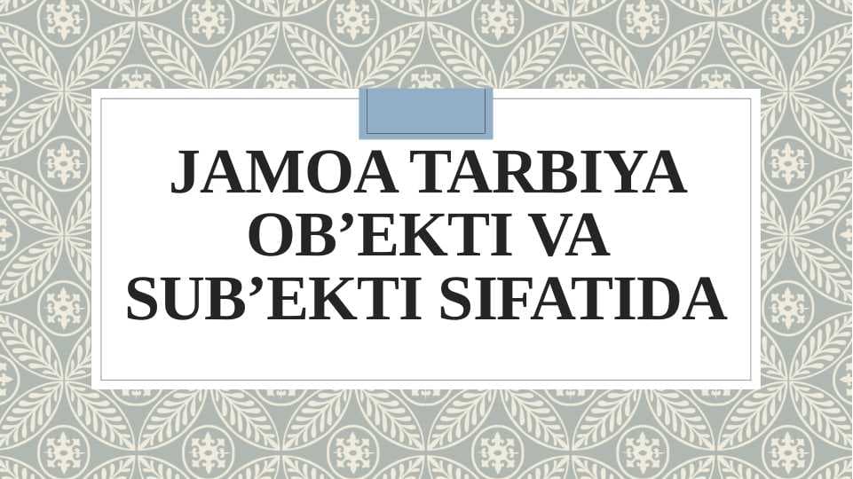 Jamoa tarbiya ob'ekti va sub'ekti sifatida