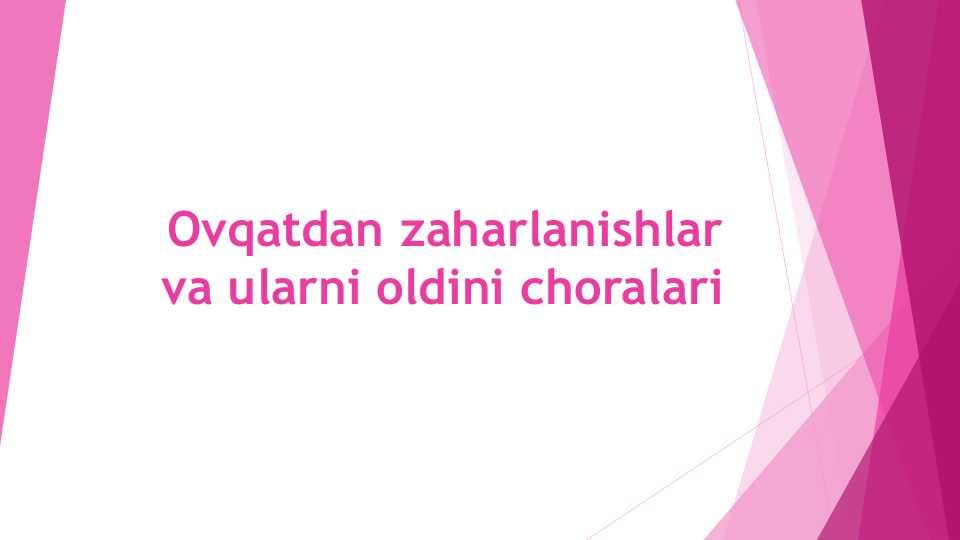 Ovqatdan zaharlanishlar va ularni oldini choralari
