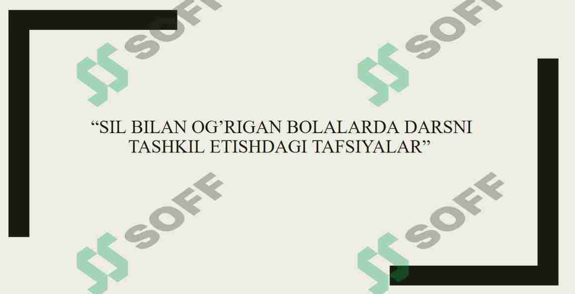 “Sil bilan og’rigan bolalarda darsni tashkil etishdagi tafsiyalar”