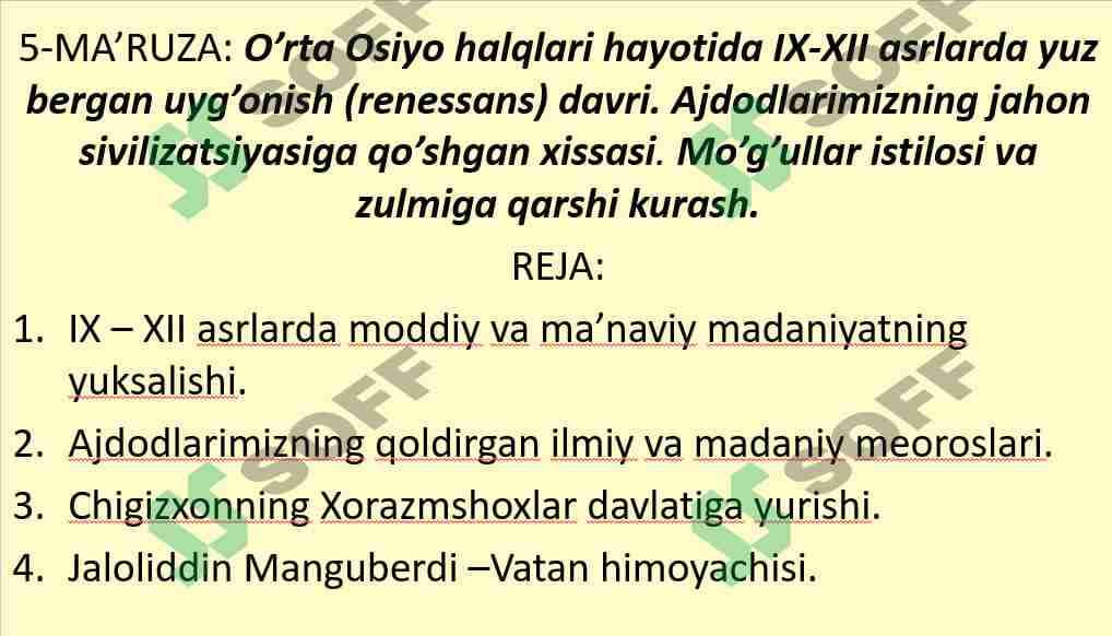 O’rta Osiyo halqlari hayotida IX-XII asrlarda yuz bergan uyg’onish (renessans) davri. Ajdodlarimizning jahon sivilizatsiyasiga qo’shgan xissasi. Mo’g’ullar istilosi va zulmiga qarshi kurash
