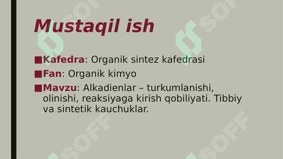 Аlkаdiеnlаr – turkumlаnishi, оlinishi, reaksiyagа kirish qоbiliyati. Tibbiy vа sintеtik kаuchuklаr.