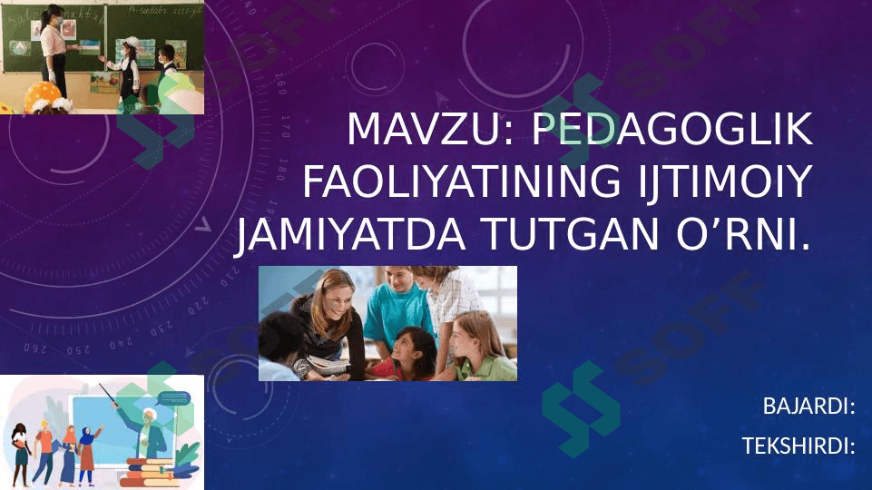 Pedagoglik faoliyatining ijtimoiy jamiyatda tutgan o’rni
