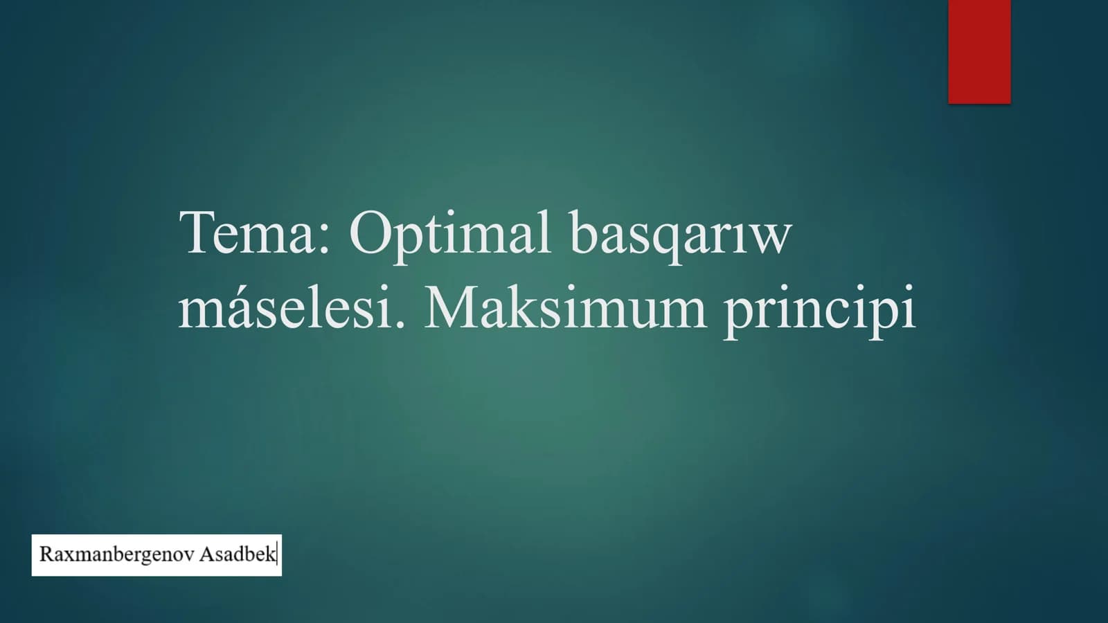 Optimal basqarıw máselesi. Maksimum principi