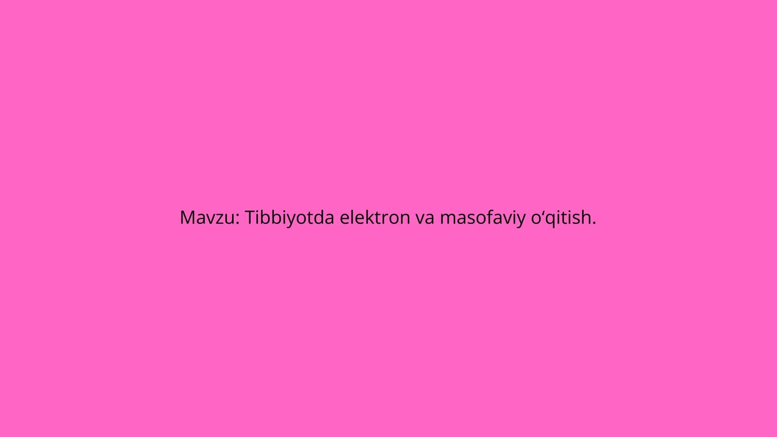 Tibbiyotda elektron va masofaviy o‘qitish