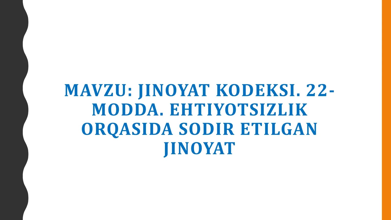 JINOYAT KODEKSI . 22 MODDA. EHTIYOTSIZLIK ORQASIDA SODIR ETILGAN JINOYAT