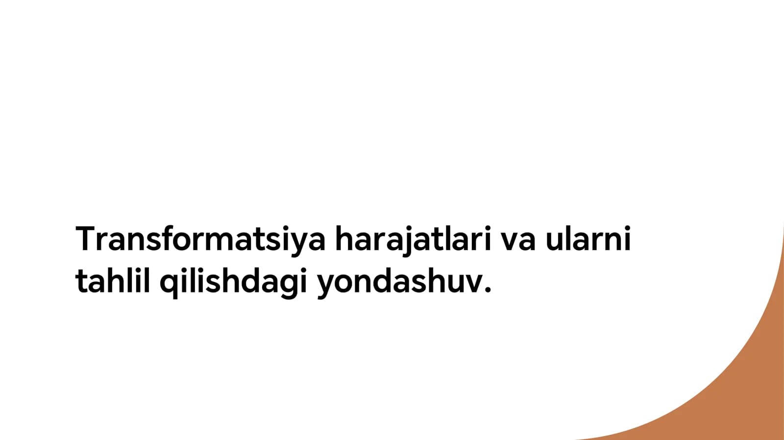 Transformatsiya harajatlari va ularni tahlil qilishdagi yondashuv