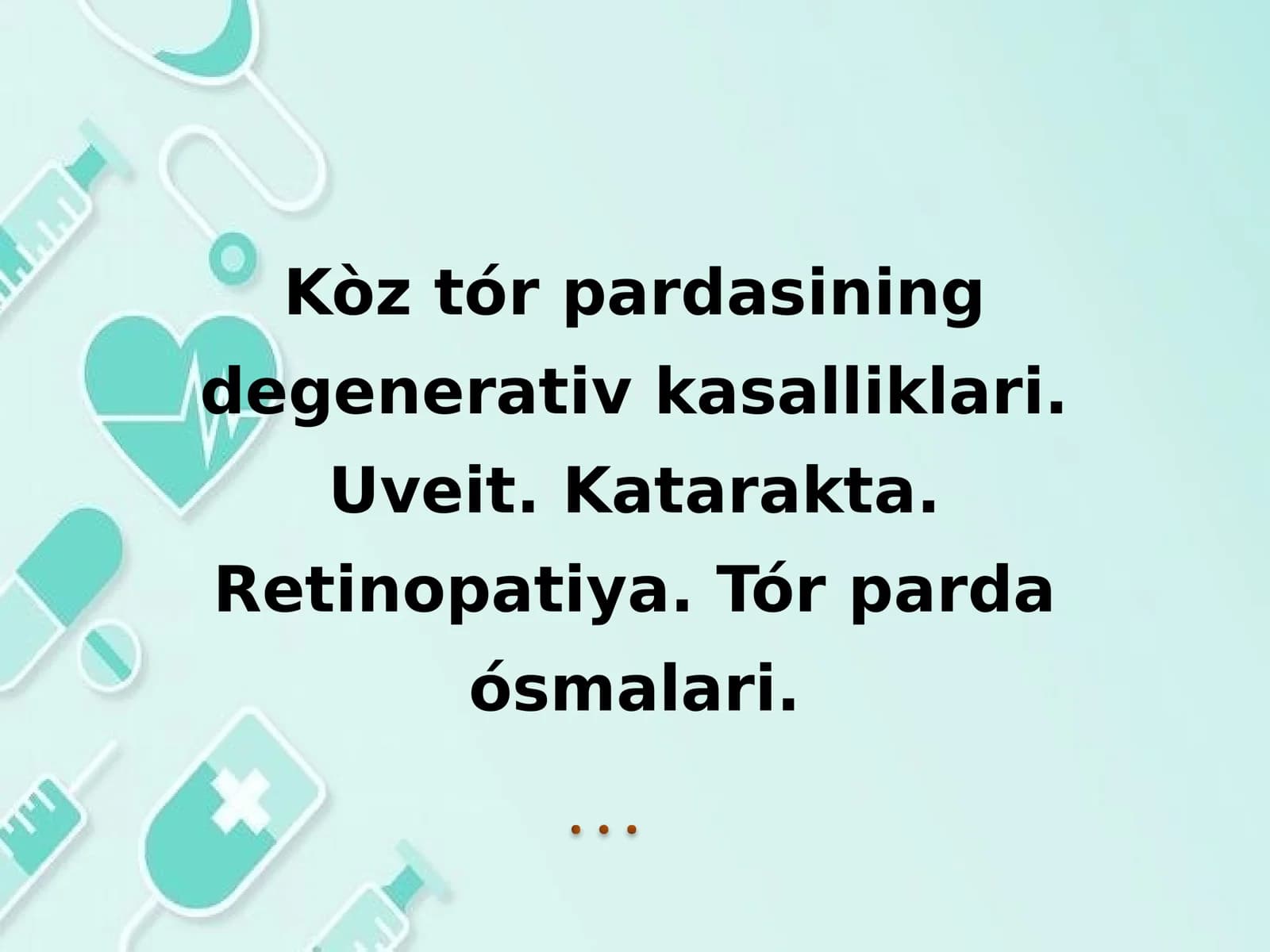Kòz tór pardasining degenerativ kasalliklari. Uveit. Katarakta. Retinopatiya. Tór parda ósmalari