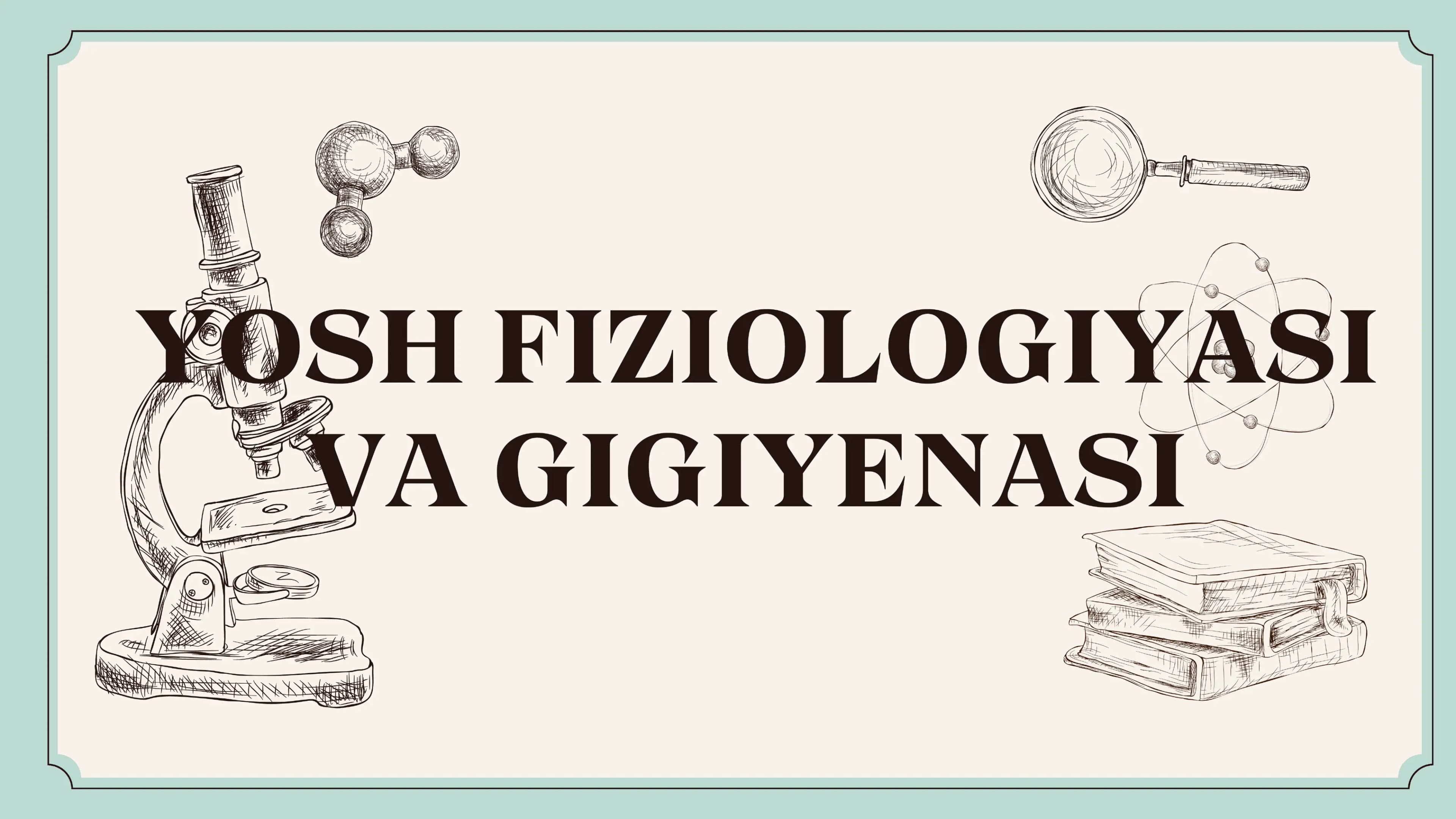 Yosh fiziologiyasi va gigiyenasi