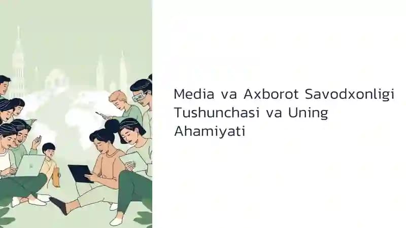 Informatika: Media va axborot savodxonligi tushunchasi va uning ahamiyati (Mustaqil ish)