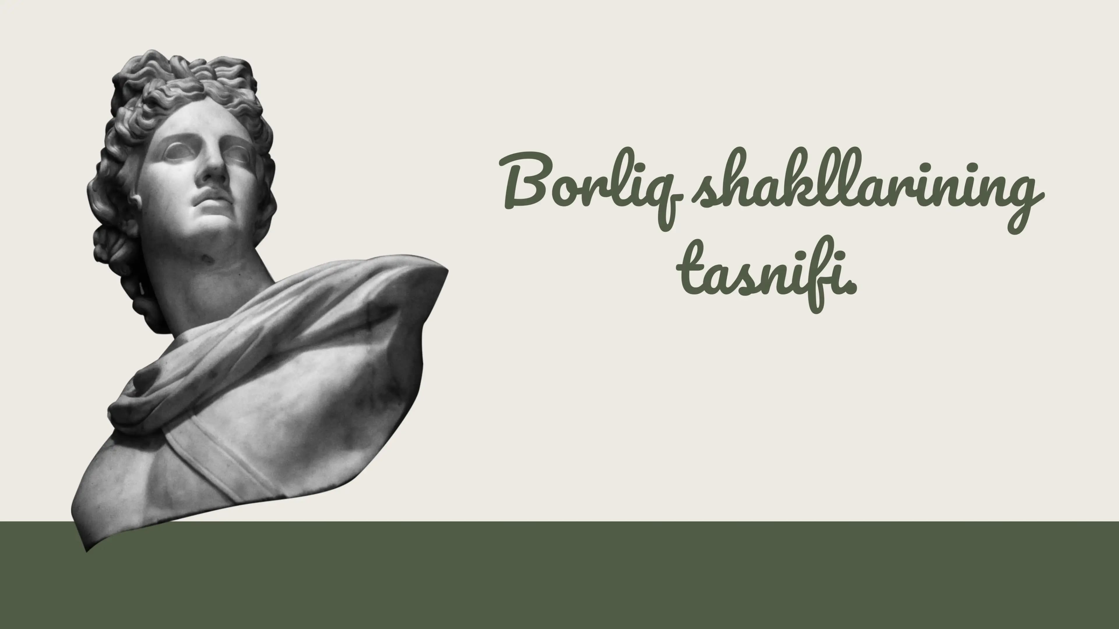 Borliq shakllarining tasnifi
