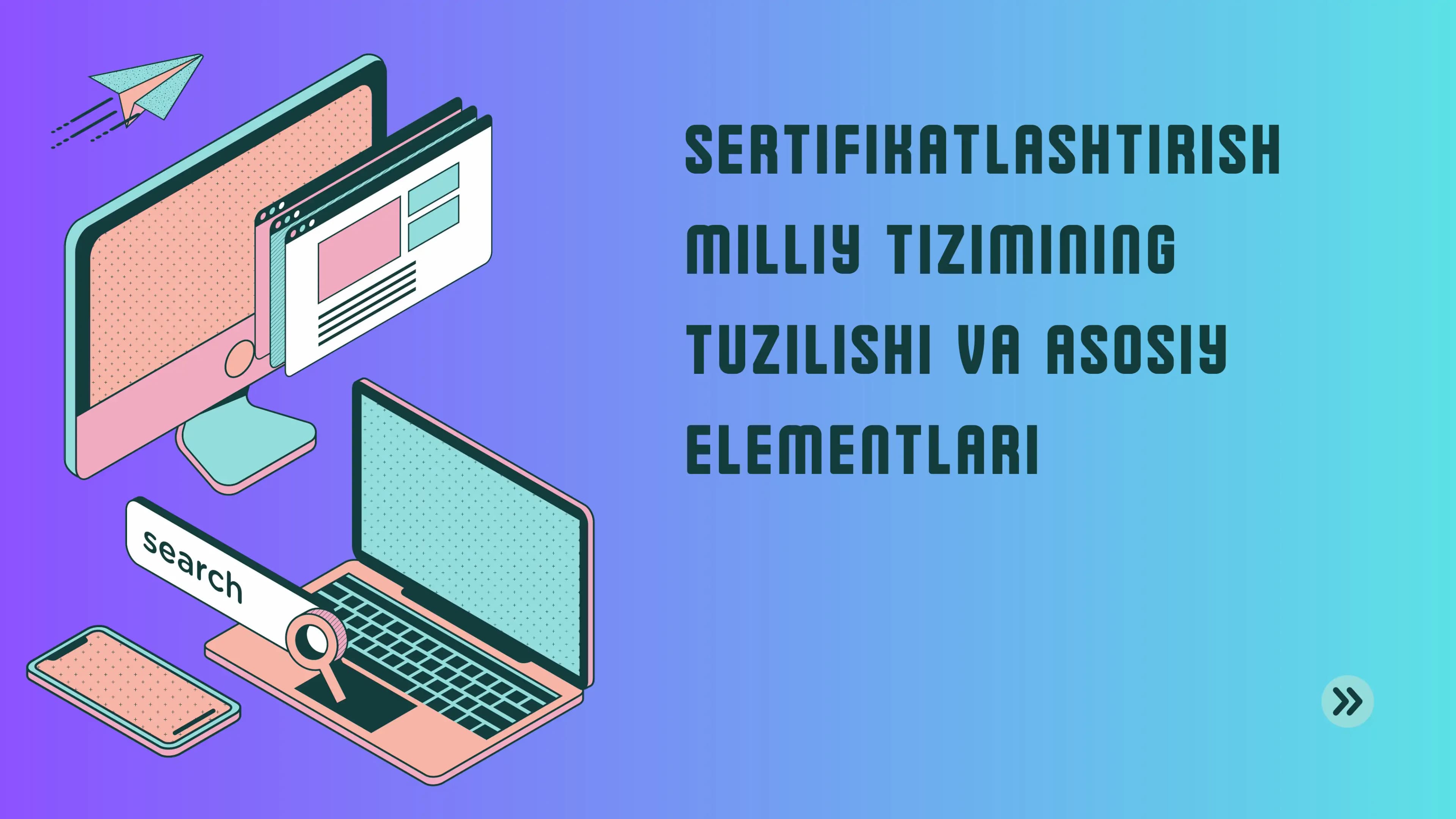 SERTIFIKATLASHTIRISH MILLIY TIZIMINING TUZILISHI VA ASOSIY ELEMENTLARI