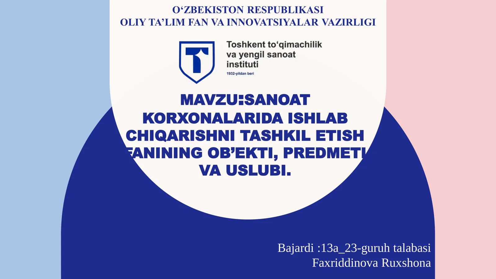SANOAT KORXONALARIDA ISHLAB CHIQARISHNI TASHKIL ETISH FANINING OB’EKTI, PREDMETI VA USLUBI