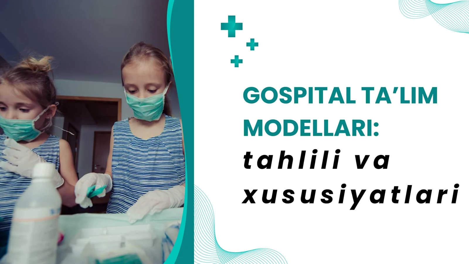 Gospital ta’lim modellari: tahlili va xususiyatlari