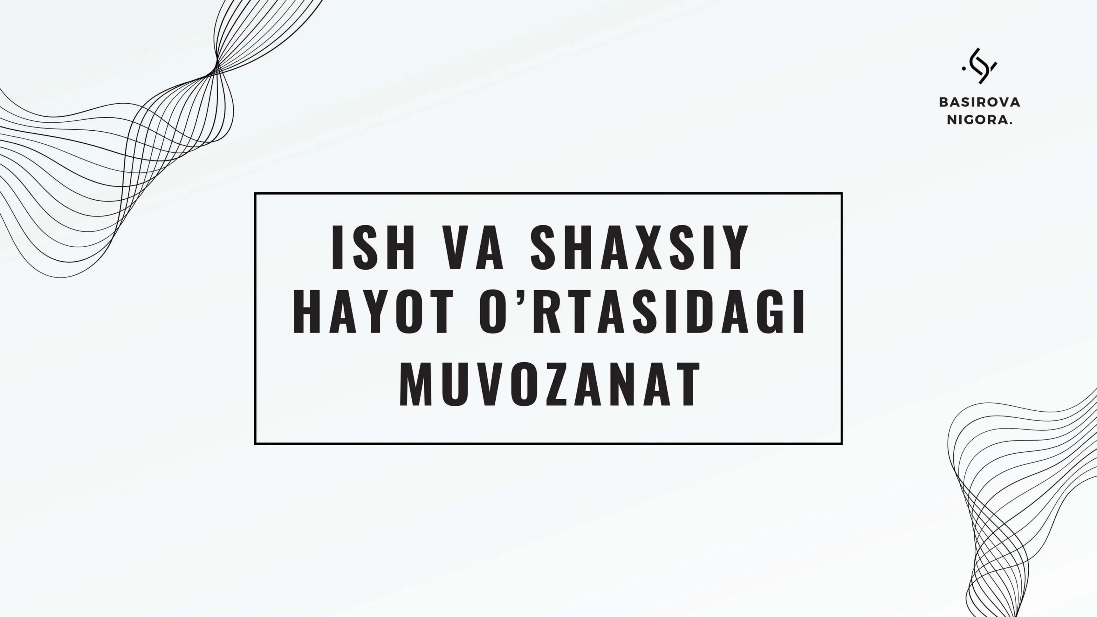 Ish va shaxsiy hayot o'rtasidagi muvozanat