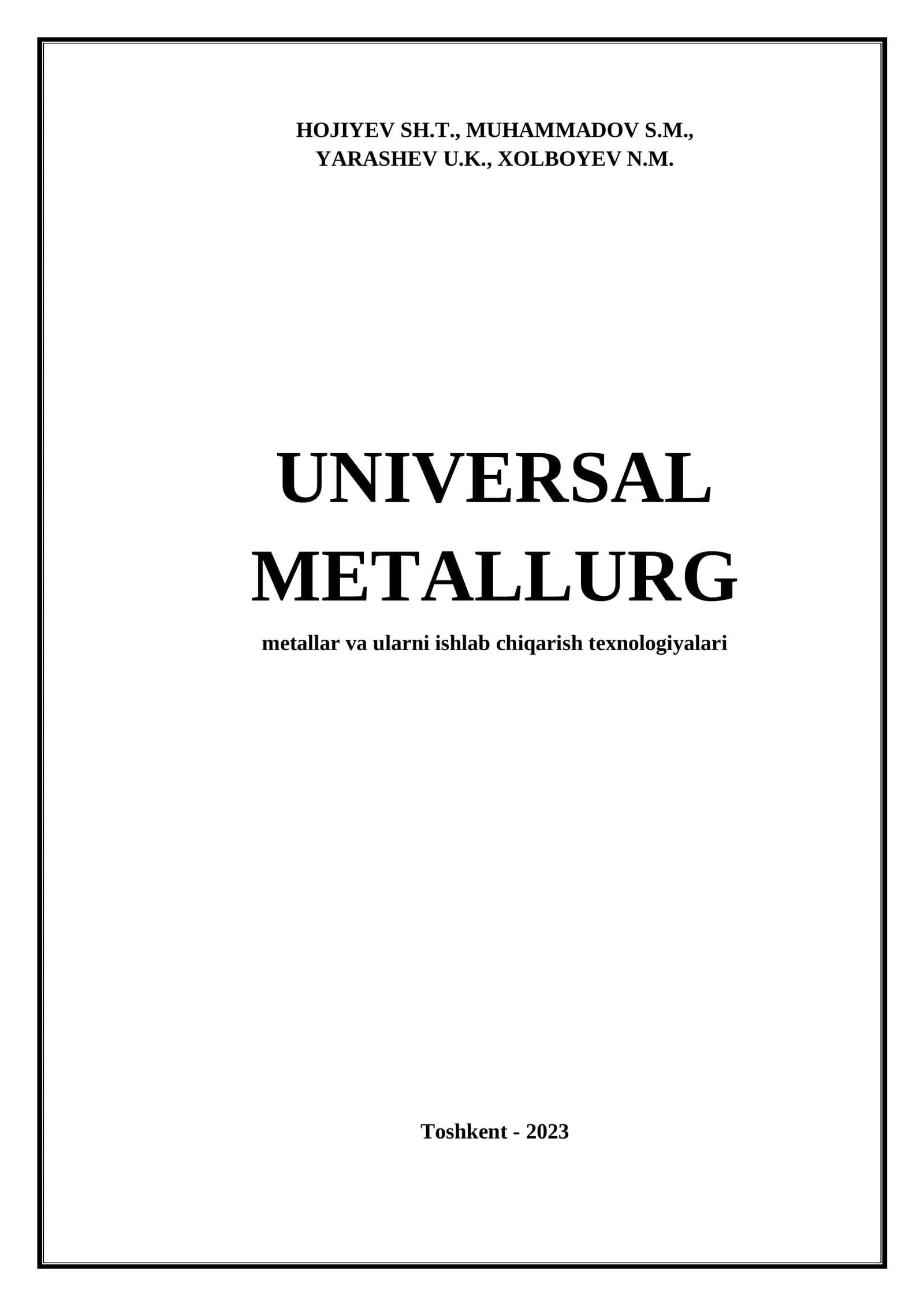 Universal metallurg: metallar va ularni ishlab chiqarish texnologiyalari