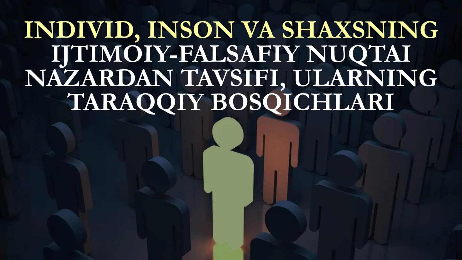 Individ, Inson va Shaxsning Ijtimoiy-Falsafiy Nuqtai Nazardan Tavsifi, Ularning Taraqqiy Bosqichlari