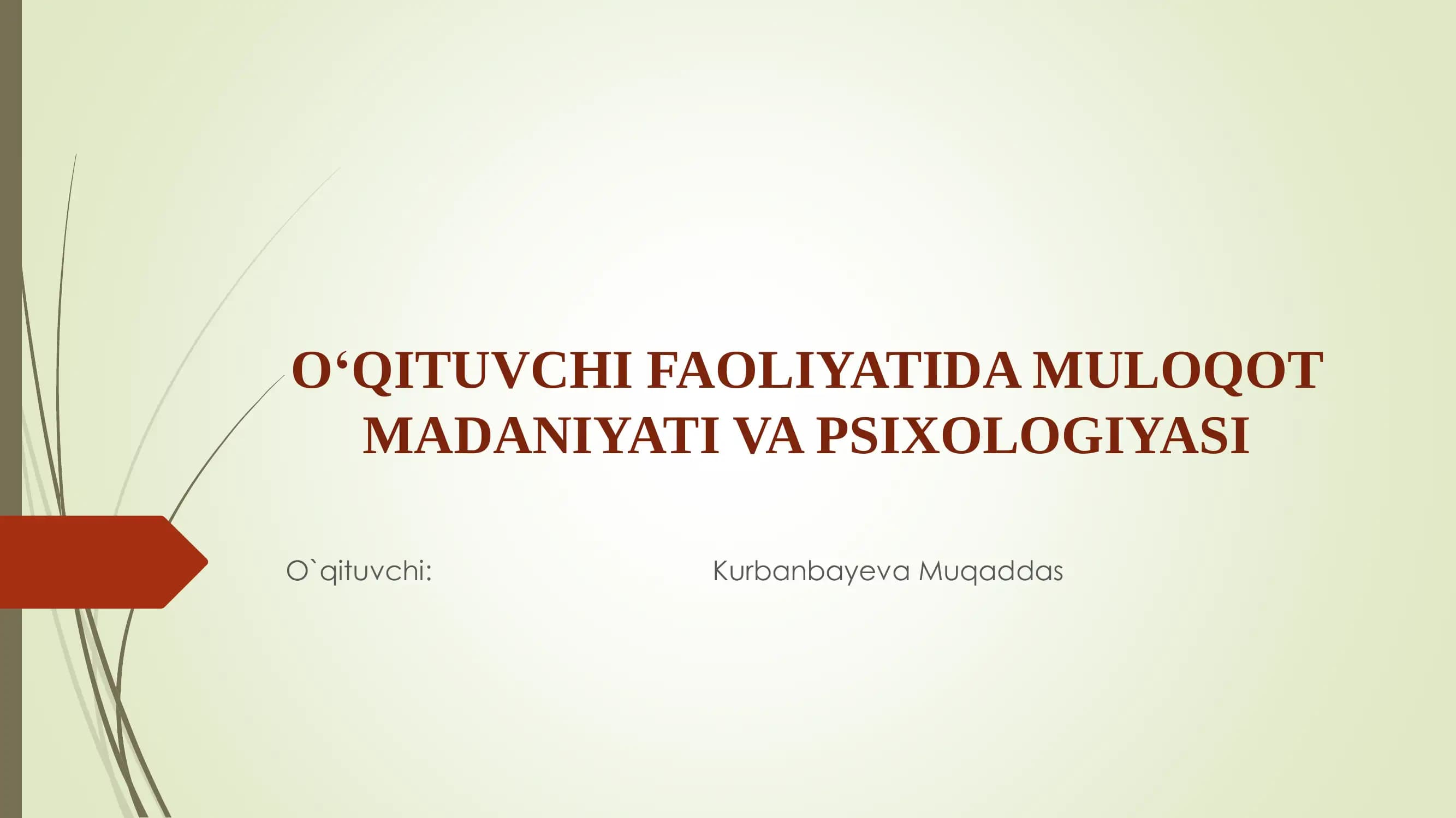 O‘QITUVCHI FAOLIYATIDA MULOQOT MADANIYATI VA PSIXOLOGIYASI