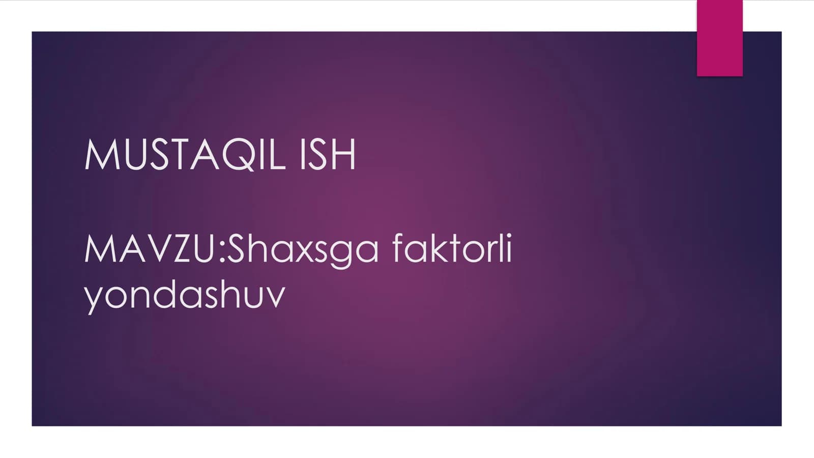Shaxsga faktorli yondashuvlar