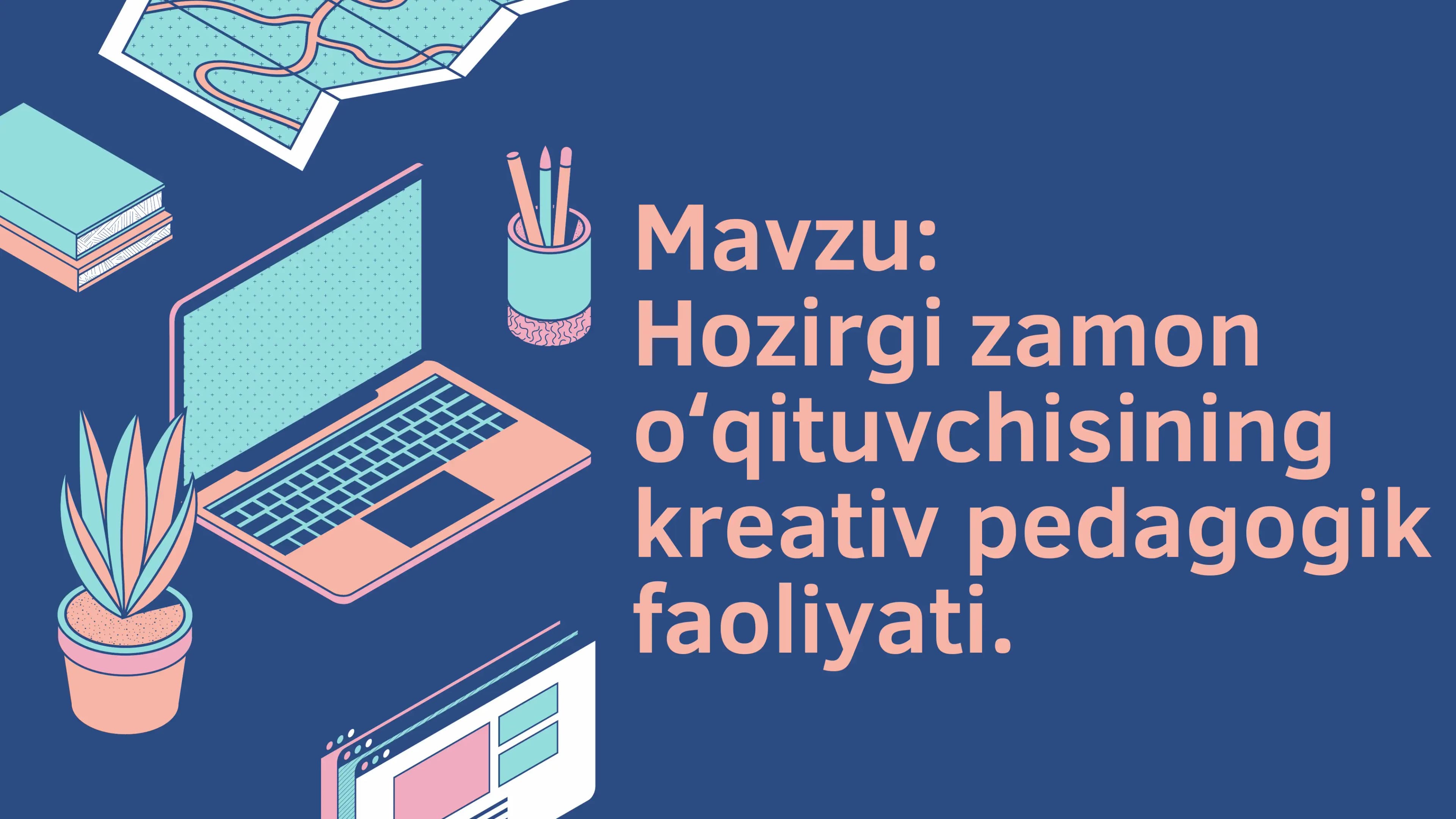 Oʻqituvchi kreativ pedagogik faoliyati