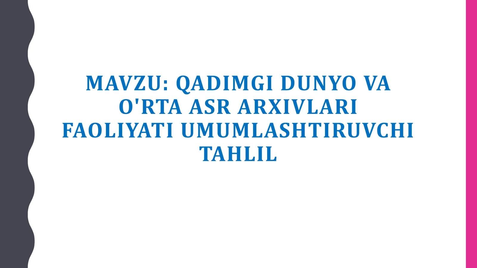 QADIMGI DUNYO VA O'RTA ASR ARXIVLARI FAOLIYATI UMUMLASHTIRUVCHI TAHLIL