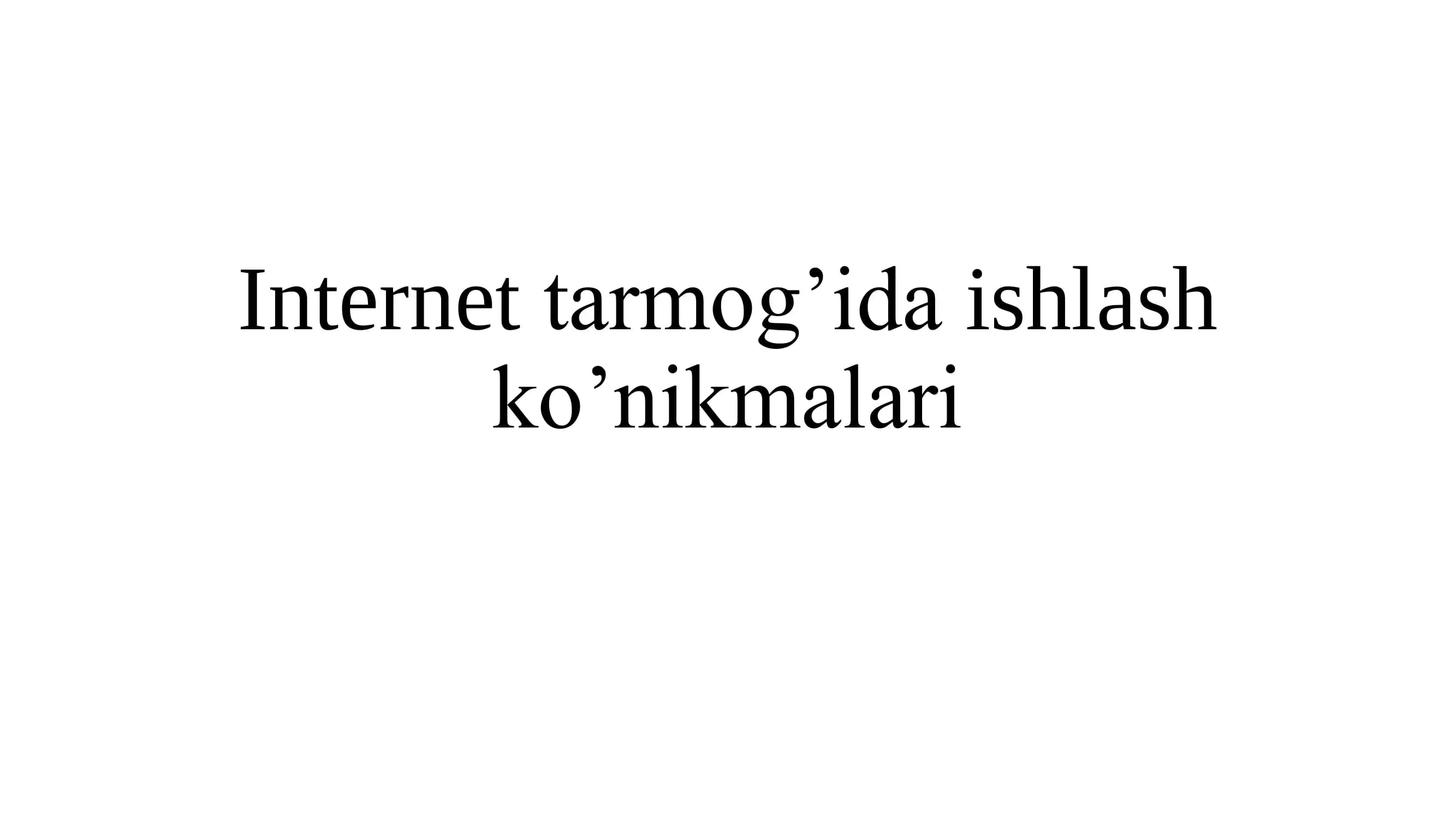 Internet tarmog’ida ishlash ko’nikmalari