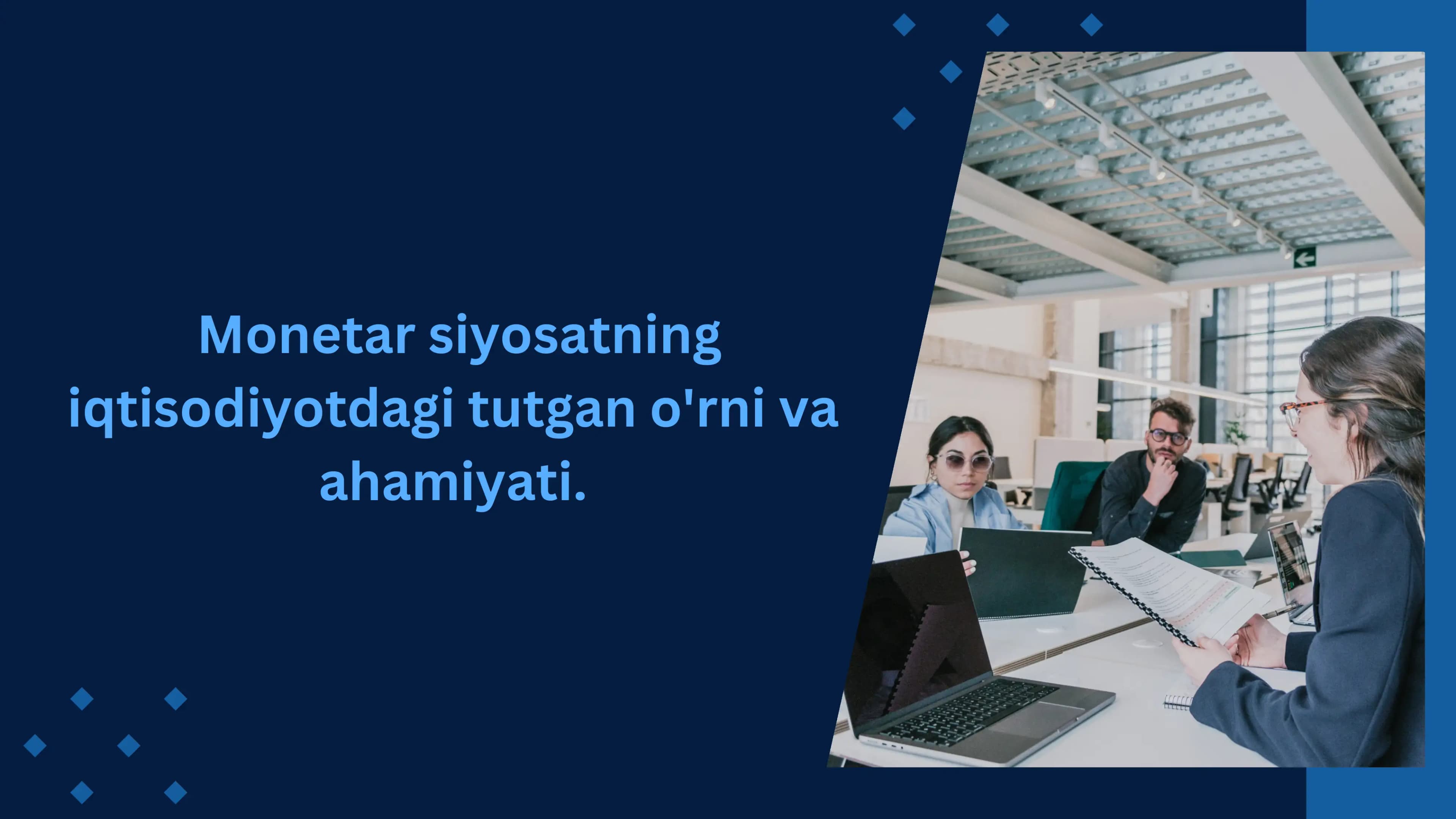 Monetar siyosatning iqtisodiyotdagi tutgan o'rni va ahamiyati.