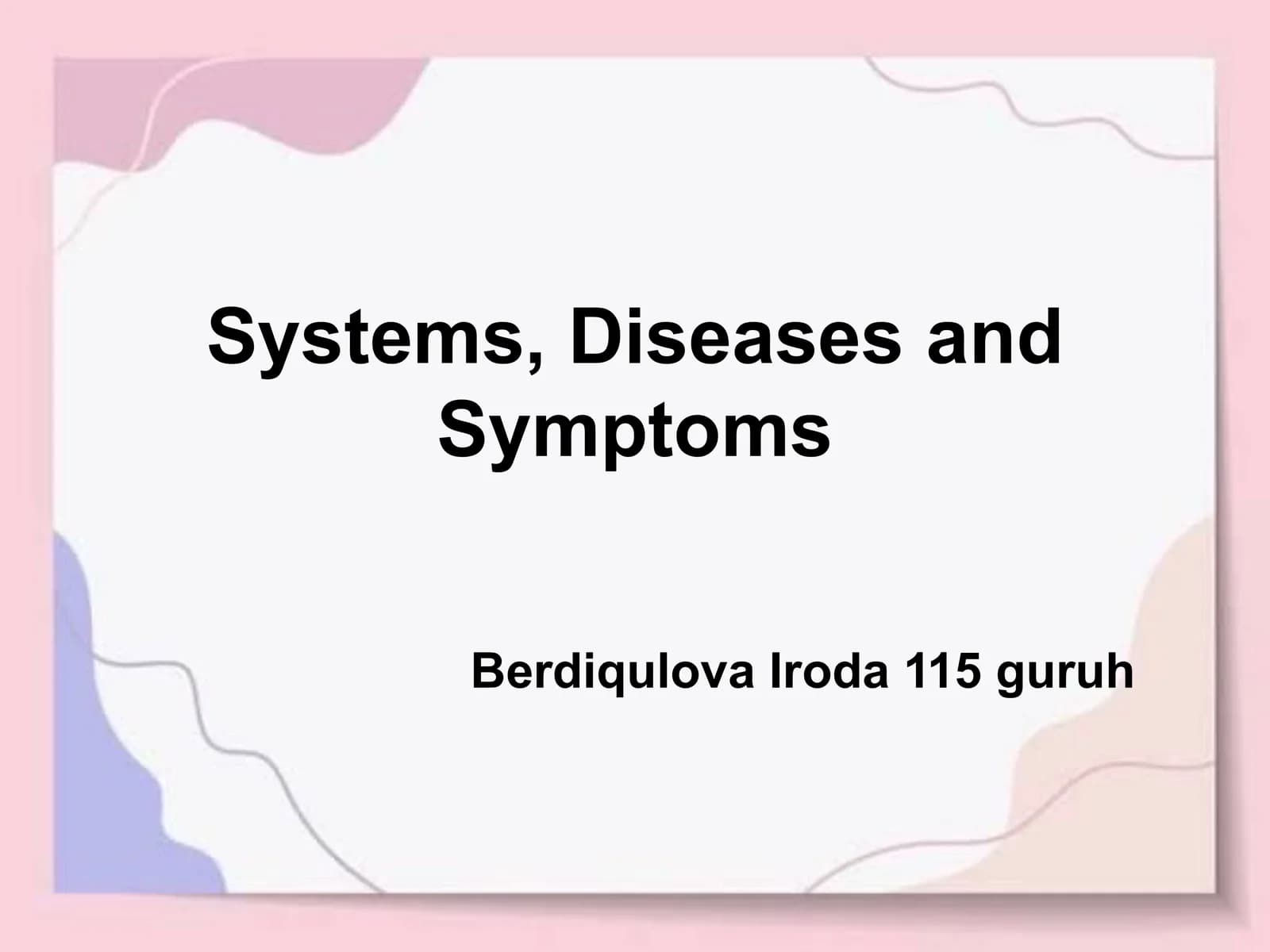 Systems, Diseases and Symptoms