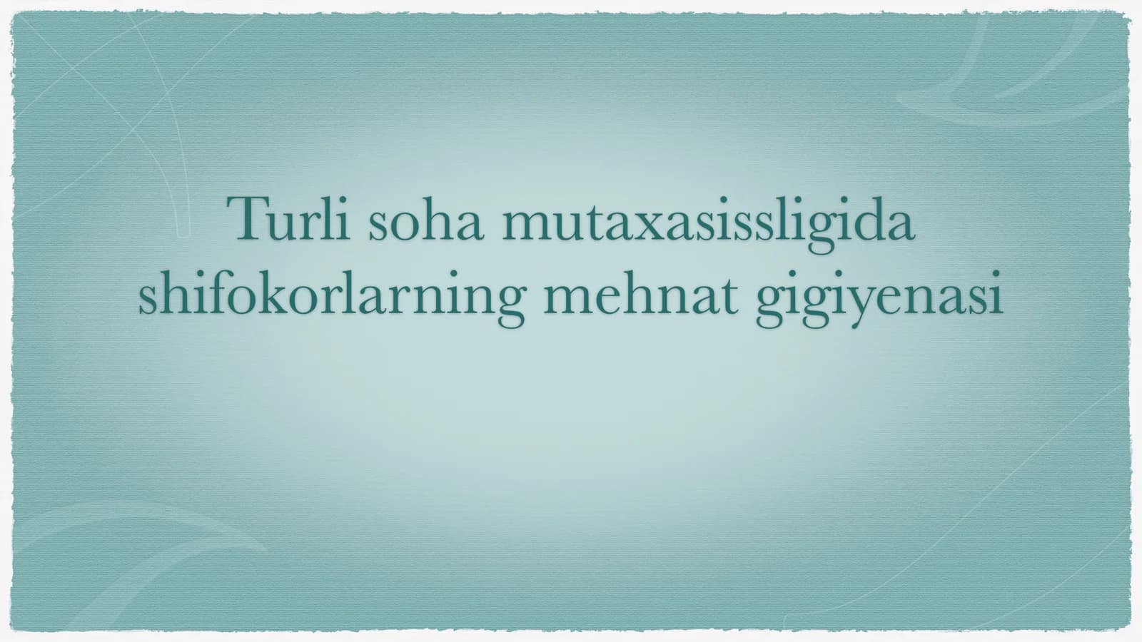 turli soha mutaxasissligida shifokorning mehnat gigiyenasi
