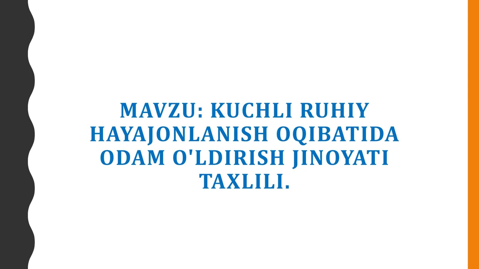 KUCHLI RUHIY HAYAJONLANISH OQIBATIDA ODAM O'LDIRISH JINOYATI TAXLILI