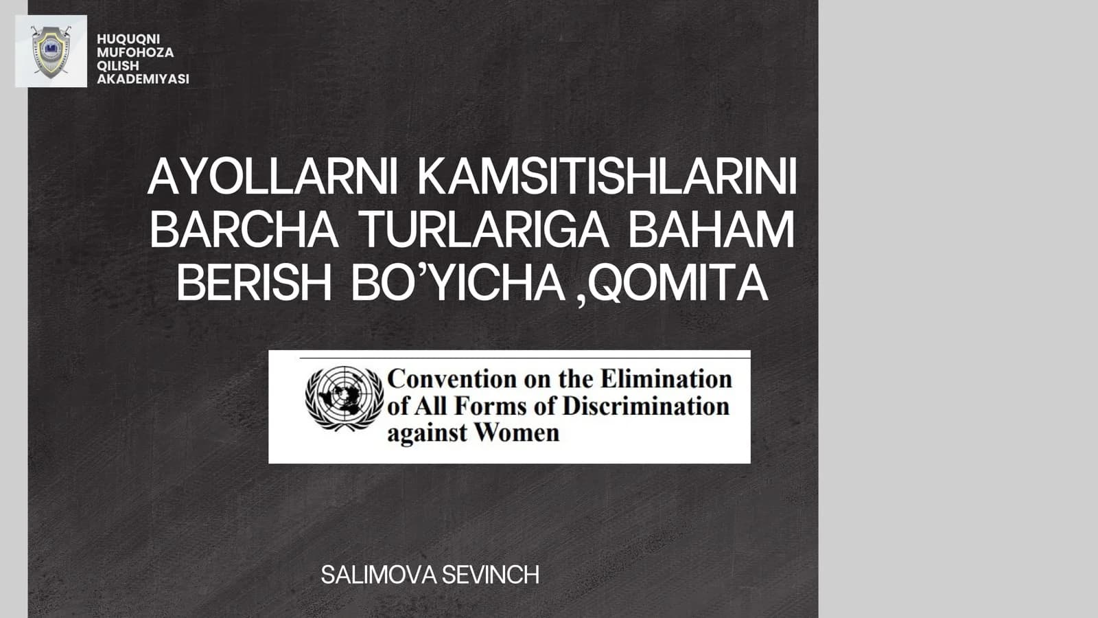 AYOLLARNI KAMSITISHLARINI BARCHA TURLARIGA BAHAM BERISH BO’YICHA,QOMITA SALIMOVA SEVINCH HUQUQNI MUFOHOZA QILISH AKADEMIYASI
