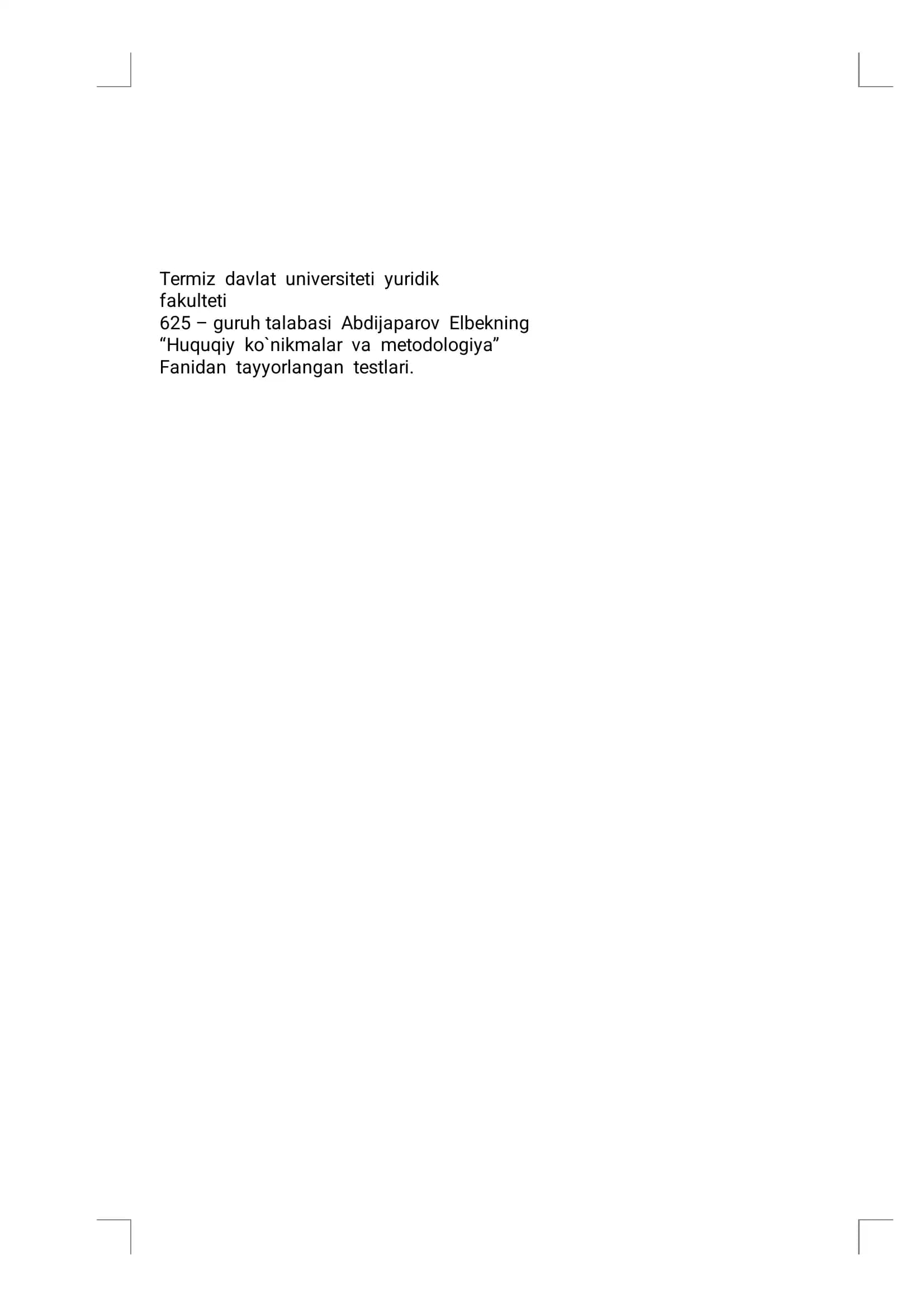 Huquqiy koʻnikmalar va metodologiya fanidan test 1 2 3 4 5 mavzulardan 20 ta test