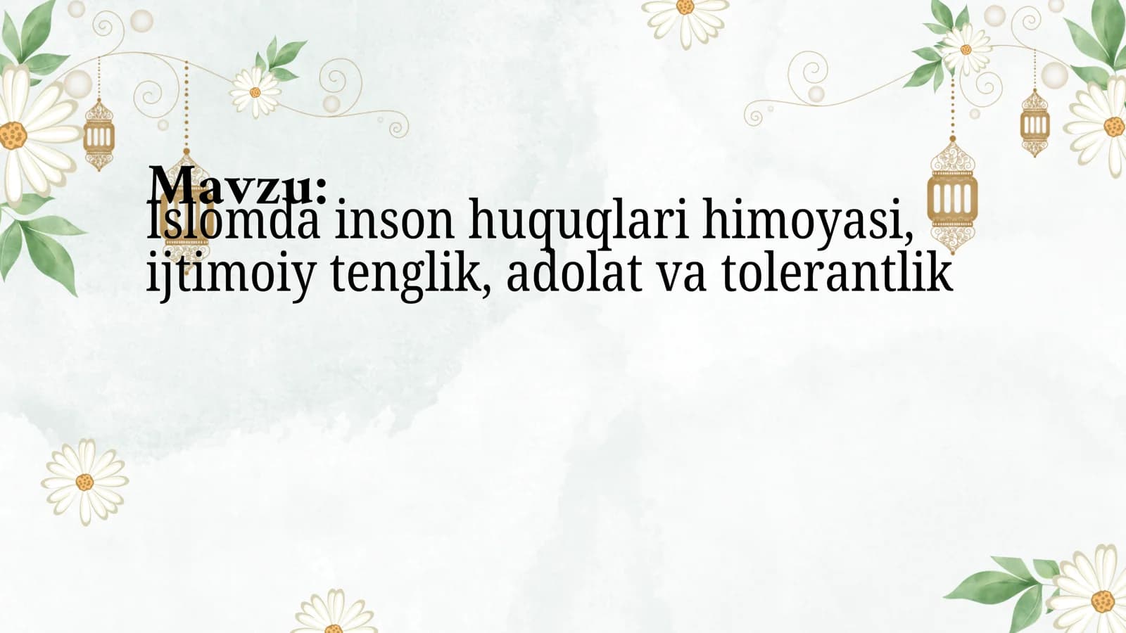 Islomda inson huquqlari himoyasi, ijtimoiy tenglik, adolat va tolerantlik