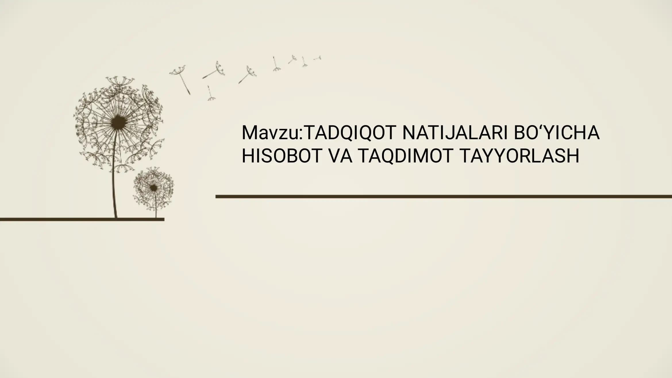 TADQIQOT NATIJALARI BO‘YICHA HISOBOT VA TAQDIMOT TAYYORLASH
