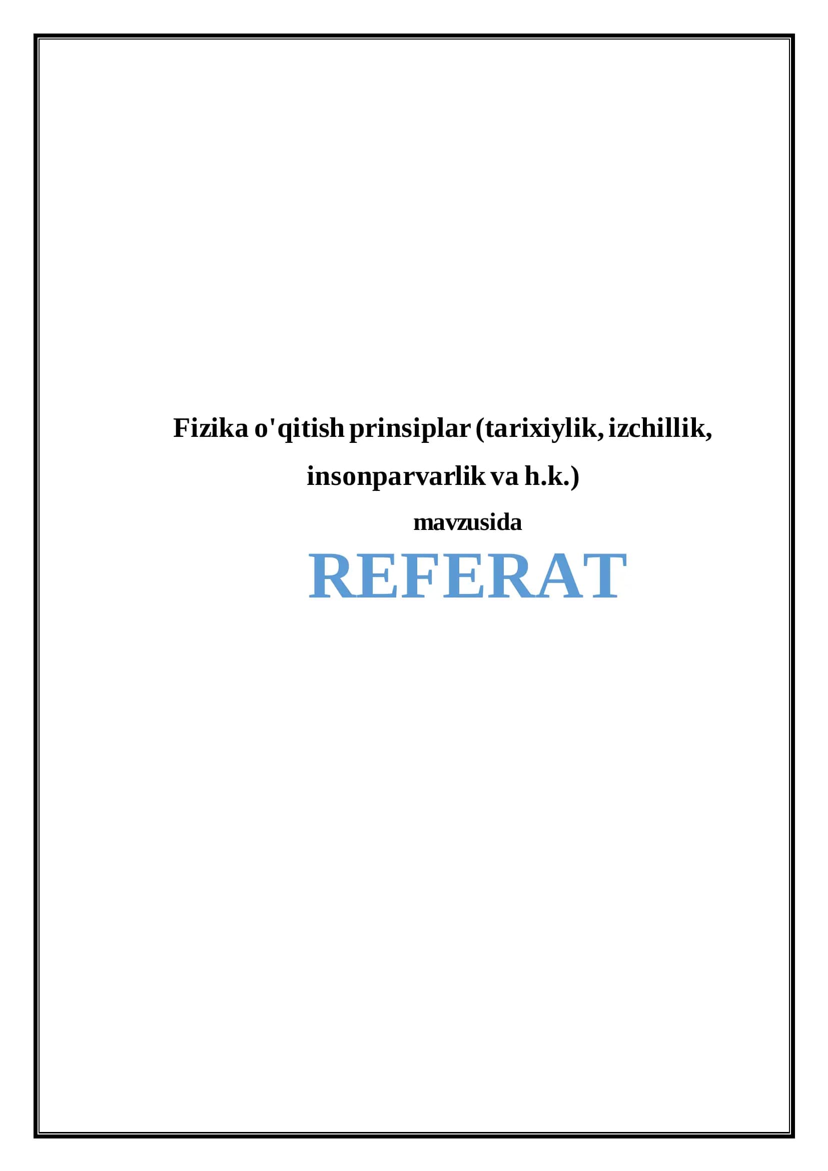 Fizika o'qitish prinsiplar (tarixiylik, izchillik, insonparvarlik va h.k.)