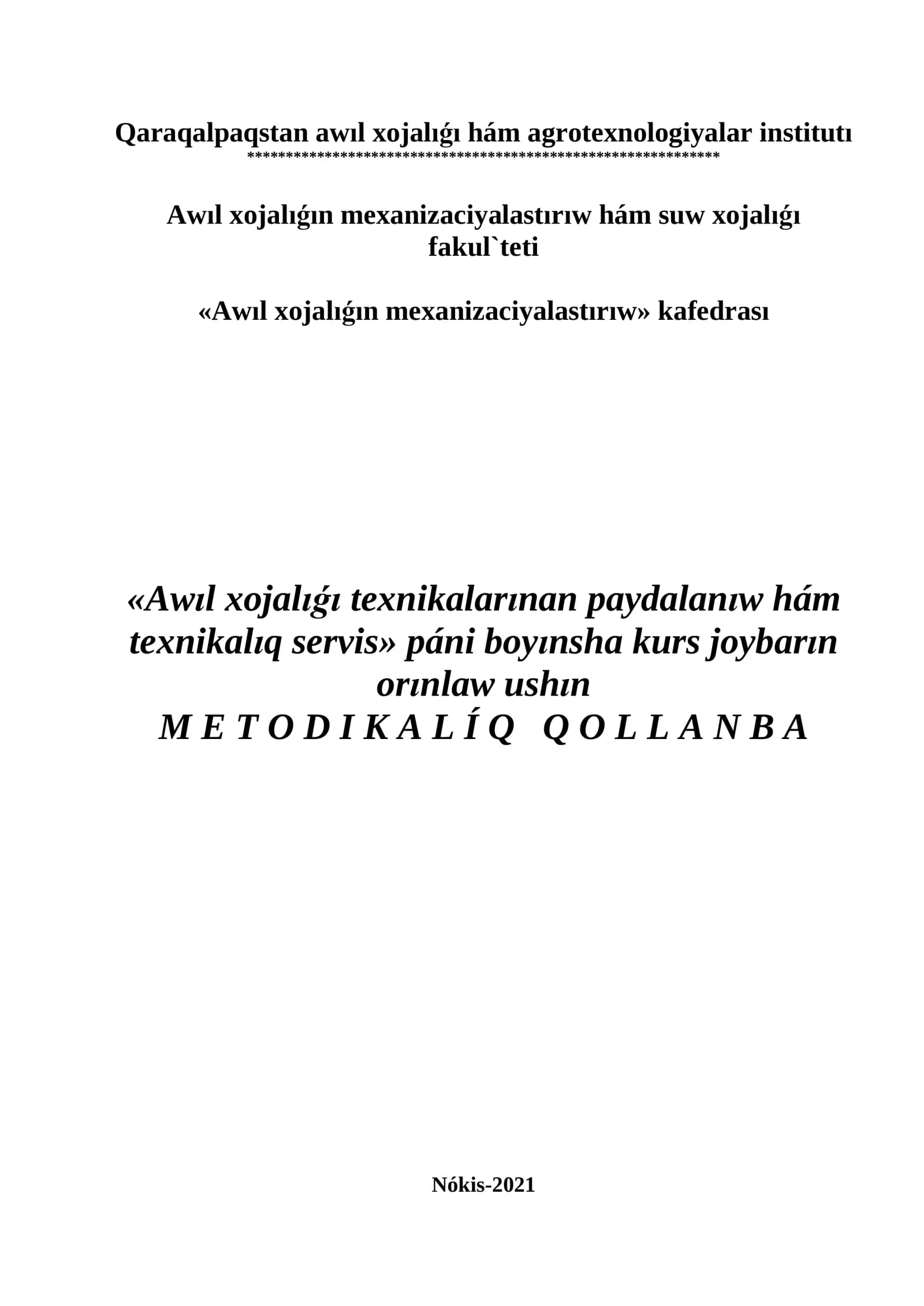 «Awıl xojalıǵı texnikalarınan paydalanıw hám texnikalıq servis» páni boyınsha kurs joybarın orınlaw ushın M E T O D I K A L Í Q Q O L L A N B A
