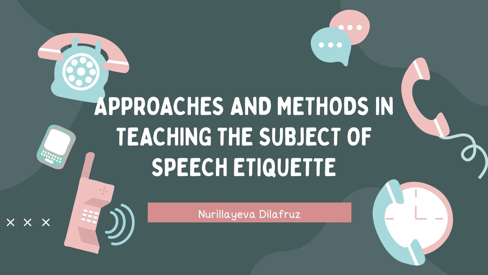 APPROACHES AND METHODS IN TEACHING THE SUBJECT OF SPEECH ETIQUETTE