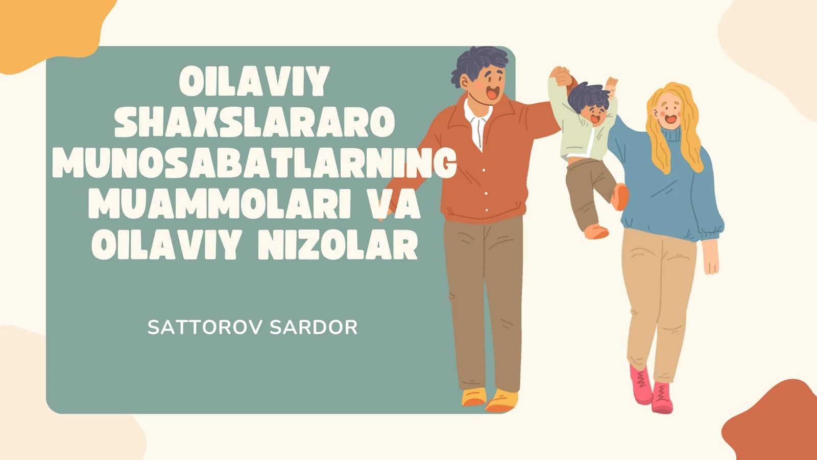 OILAVIY SHAXSLARARO MUNOSABATLARNING MUAMMOLARI VA OILAVIY NIZOLAR