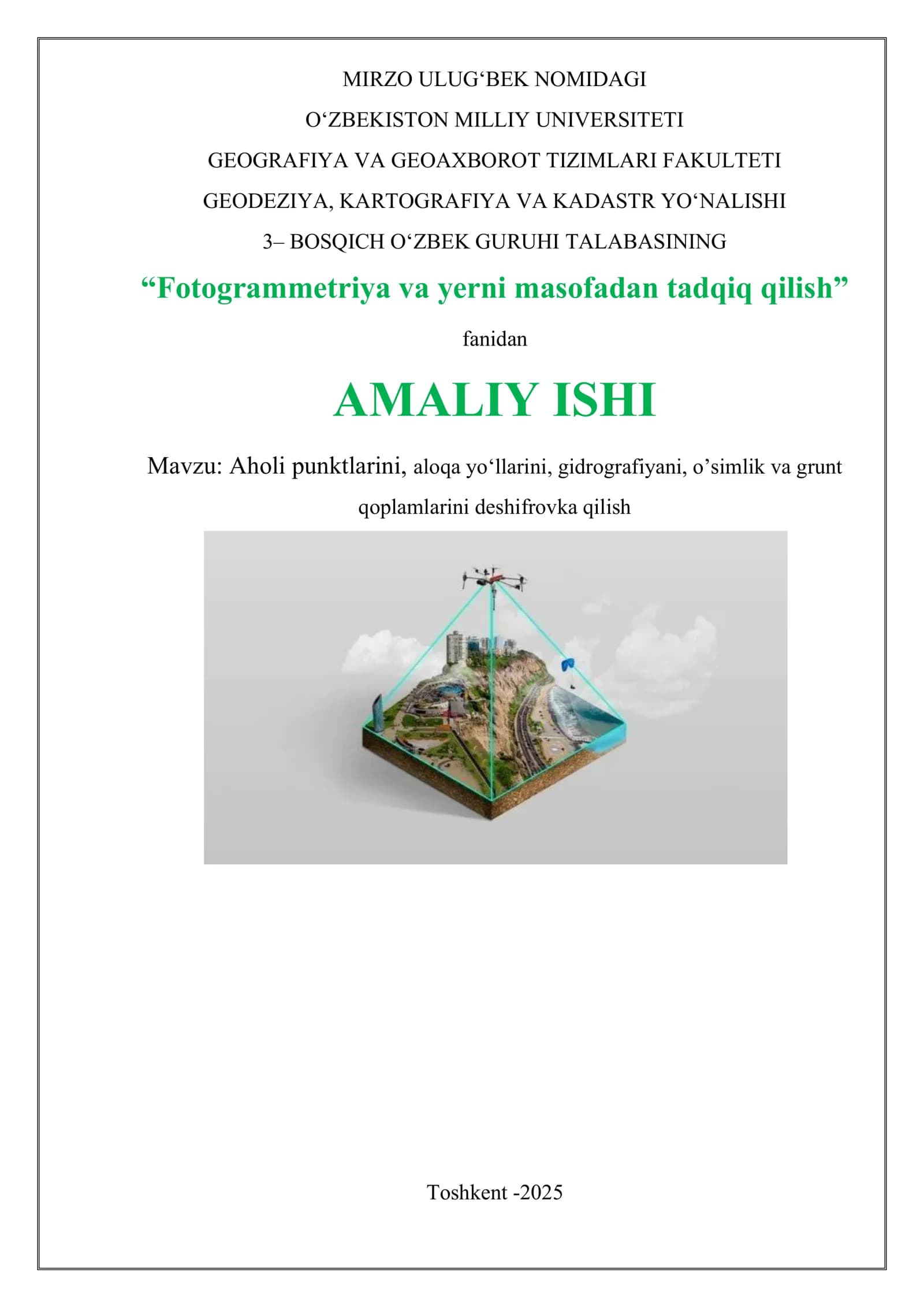Aholi punktlarini, aloqa yo‘llarini, gidrografiyani, o’simlik va grunt qoplamlarini deshifrovka qilish