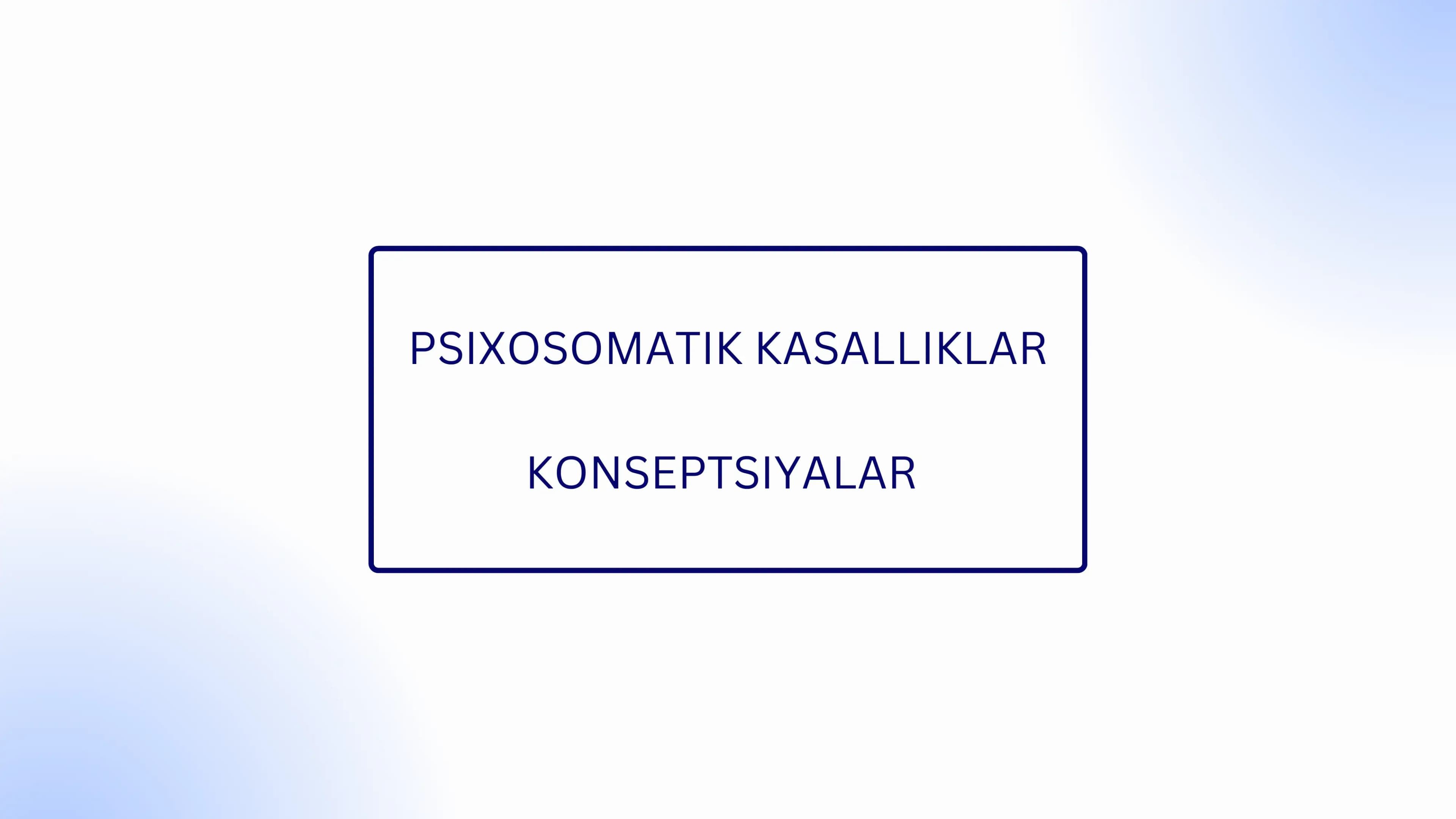 PSIXOSOMATIK KASALLIKLAR KONSEPTSIYALAR