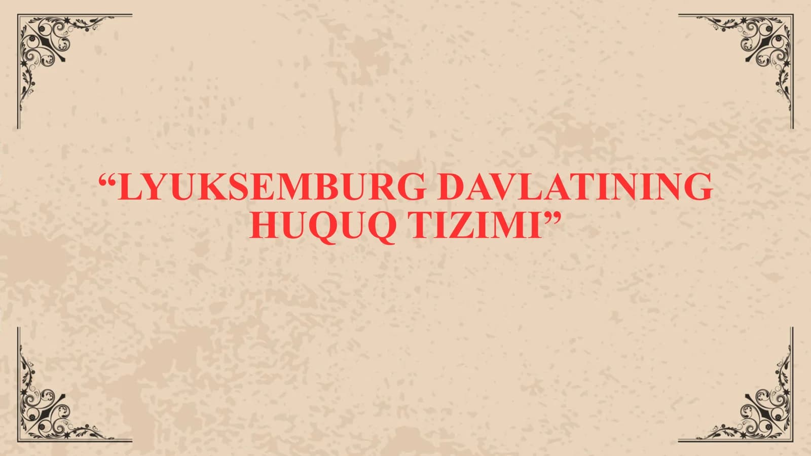 LYUKSEMBURG DAVLATINING HUQUQ TIZIMI