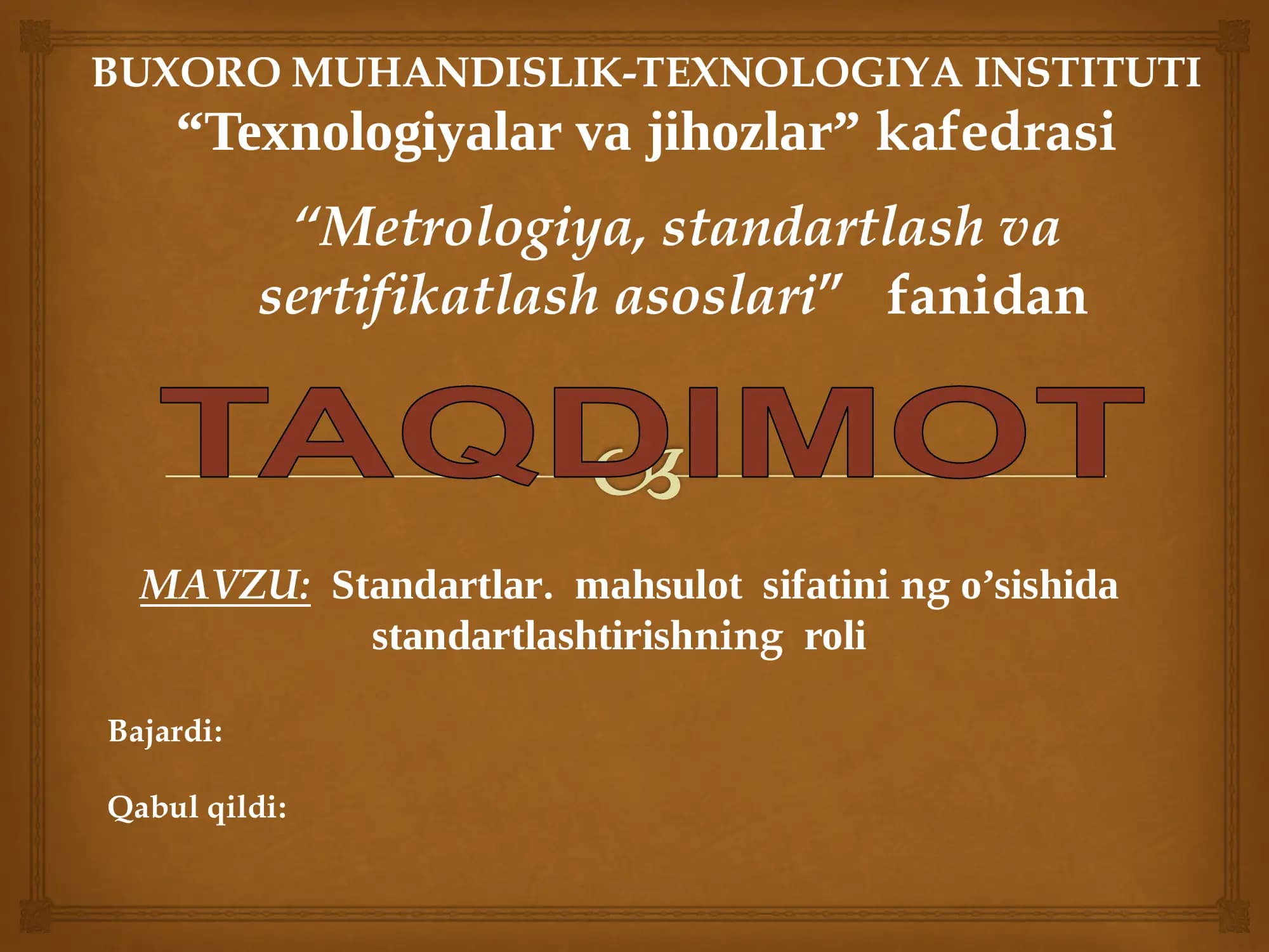 Texnologiyalar va jihozlar. Standartlar. mahsulot sifatini ng o’sishida standartlashtirishning roli