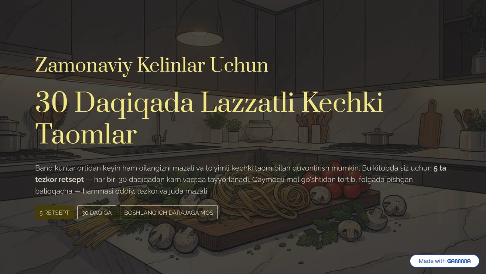 Zamonaviy Kelinlar Uchun: 30 Daqiqada 5 ta Lazzatli Kechki Taom (E-Kitob PDF)