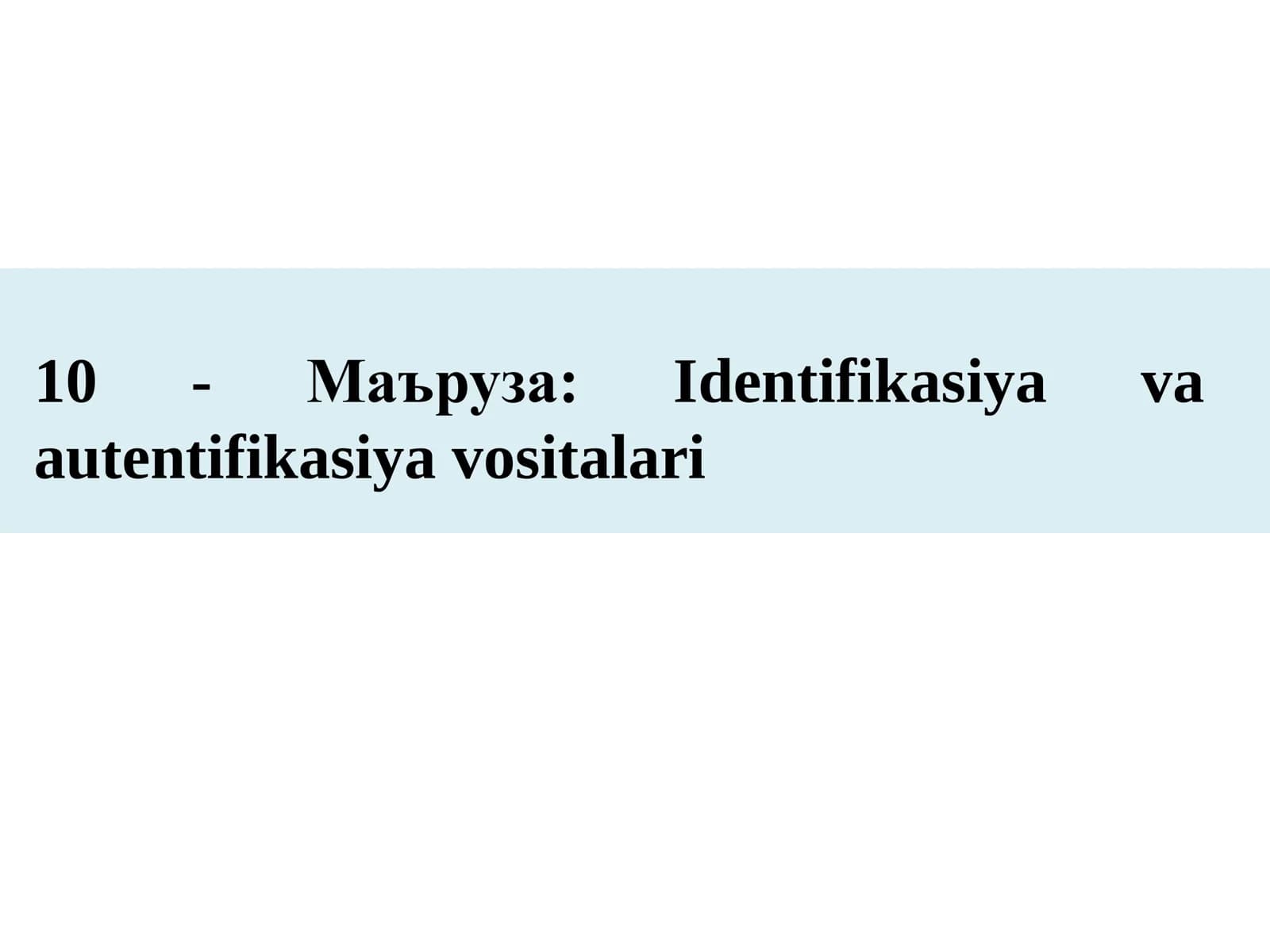 Identifikasiya va autentifikasiya vositalari