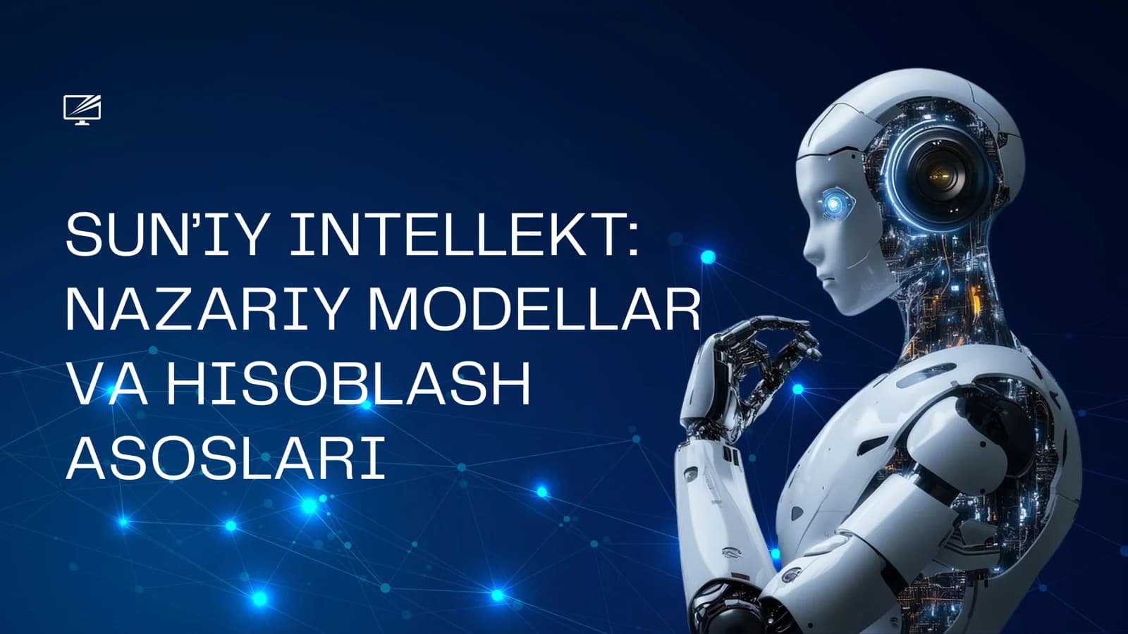 SUN’IY INTELLEKT: NAZARIY MODELLAR VA HISOBLASH ASOSLARI