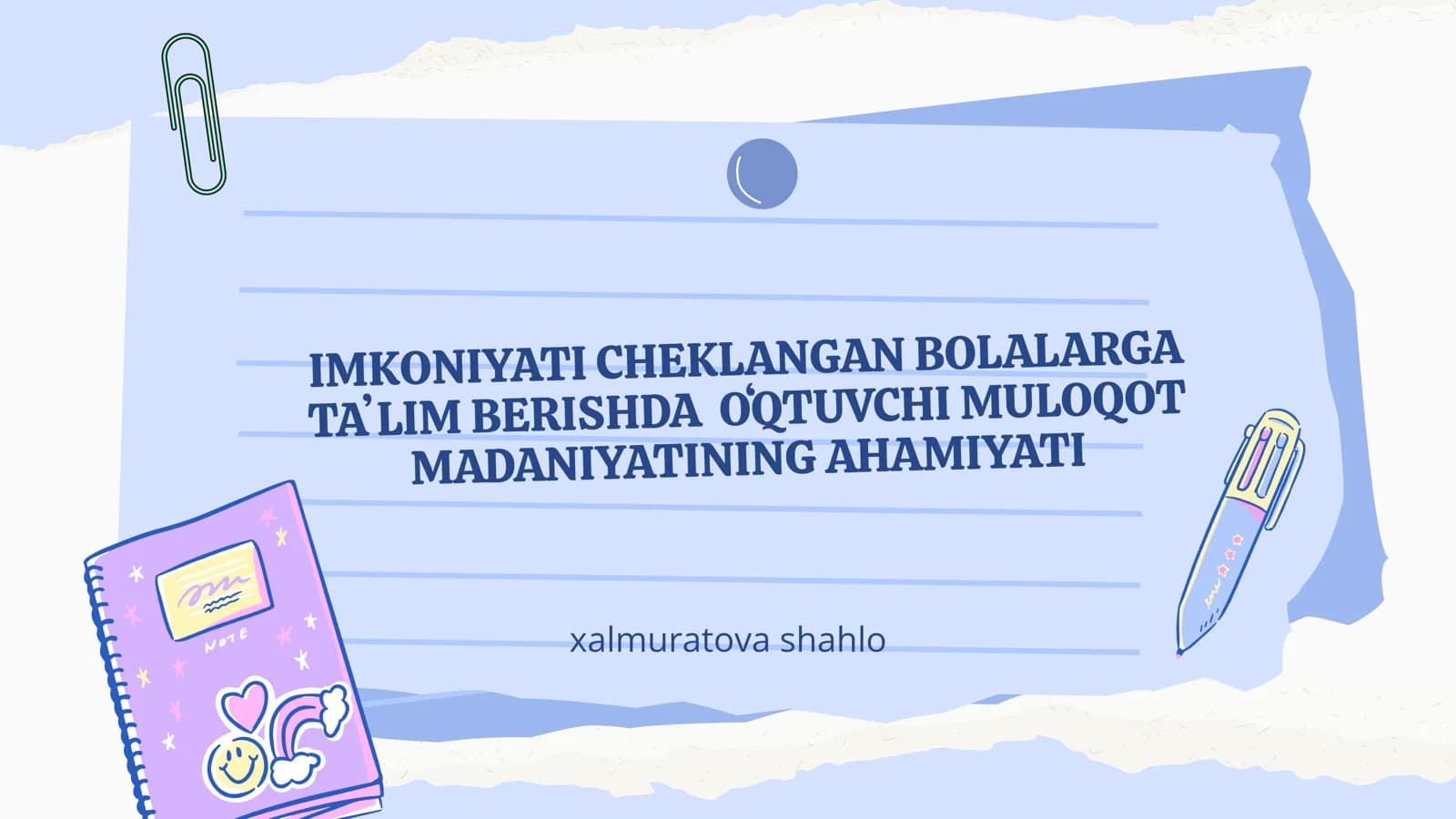Imkoniyati cheklangan bolalarga taʼLIM berishda  oʻqtuvchi muloqot madaniyatining ahamiyati.