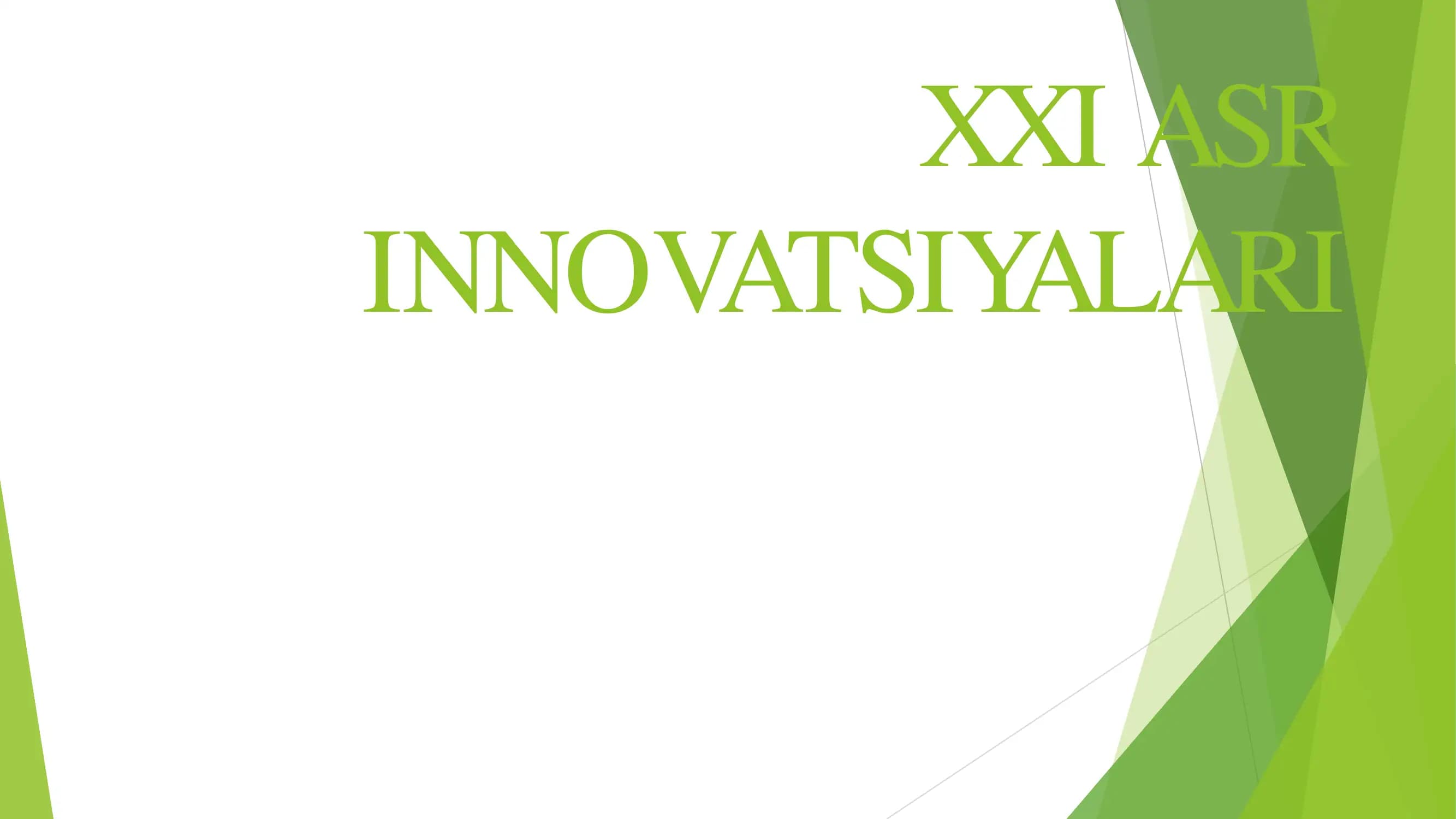 XXI ASR INNOVATSIYALARI