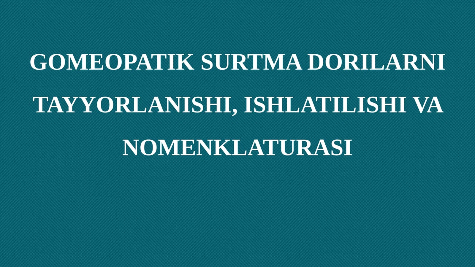 GOMEOPATIK SURTMA DORILARNI TAYYORLANISHI, ISHLATILISHI VA NOMENKLATURASI