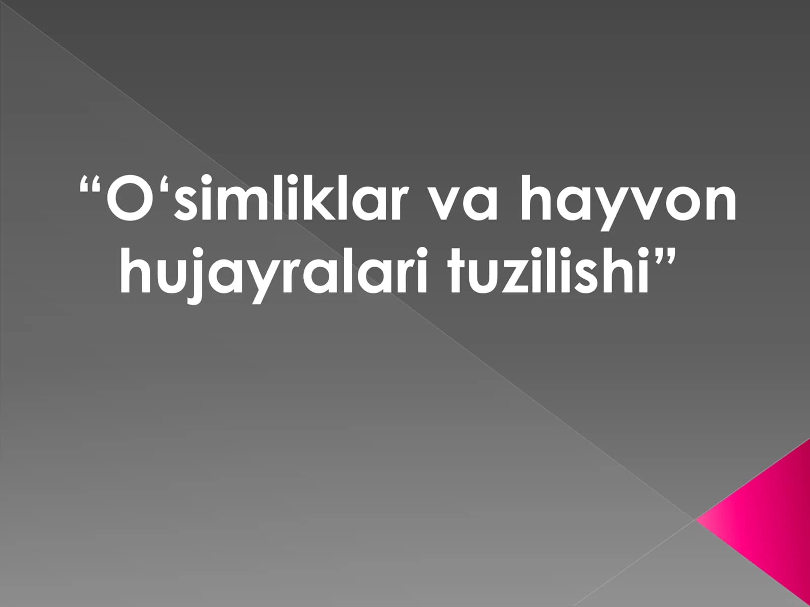O„simliklar va hayvon hujayralari tuzilishi